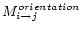 $M_{i \rightarrow j}^{orientation}$