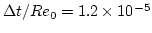 $\Delta t / Re_0 = 1.2 \times 10^{-5}$