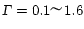 ${\sl\Gamma}=0.1$B!A(B1.6$