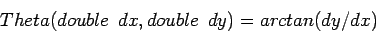 \begin{displaymath}Theta(double \hspace*{0.5zw}dx,double \hspace*{0.5zw}dy) = arctan(dy/dx)
\end{displaymath}