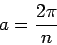 \begin{displaymath}a = \frac{2\pi}{n}
\end{displaymath}